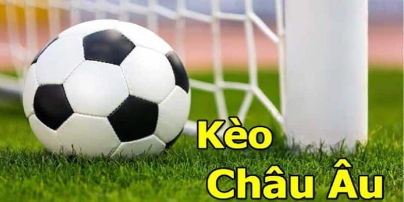 Kèo Châu Âu - Hướng Dẫn Cách Đặt Cược Chuẩn Xác Cho Tân Thủ Kèo châu Âu chỉ có 3 cửa cược cùng luật chơi đơn giản
