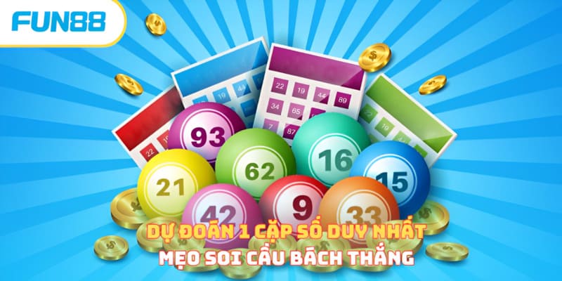 Dự Đoán 1 Cặp Số Duy Nhất - Bí Quyết Soi Bất Bại, Bách Thắng du doan 1 cap so duy nhat